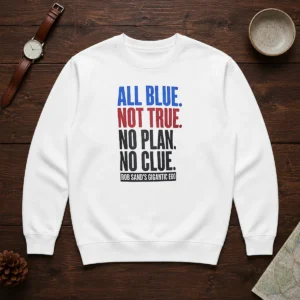 Original Rob Sand'S Gigantic Ego All Blue Not True No Plan No Clue Sweater