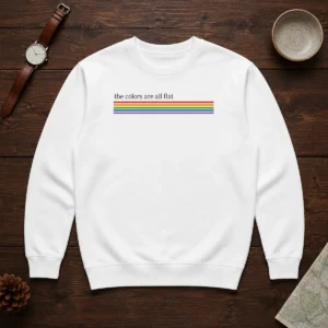 Original The Colors Are All Flat Rainbow Pride LGBTQ Pride Sweater