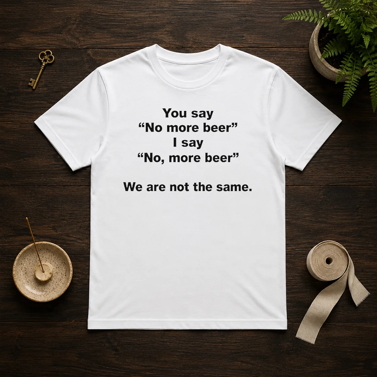 Original You Say No More Beer Shirt Original You Say No More Beer Shirt