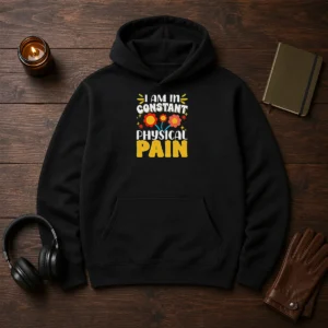 Premium I Am In Constant Physical Pain Retro Floral Hoodie