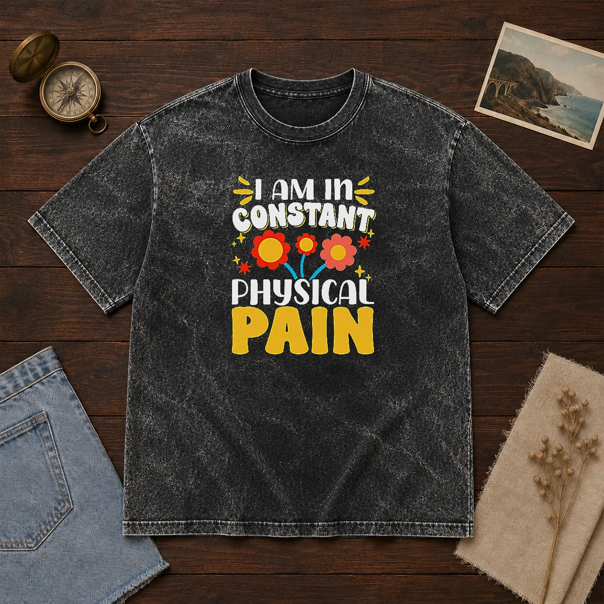 Premium I Am In Constant Physical Pain Retro Floral Washed T-Shirt