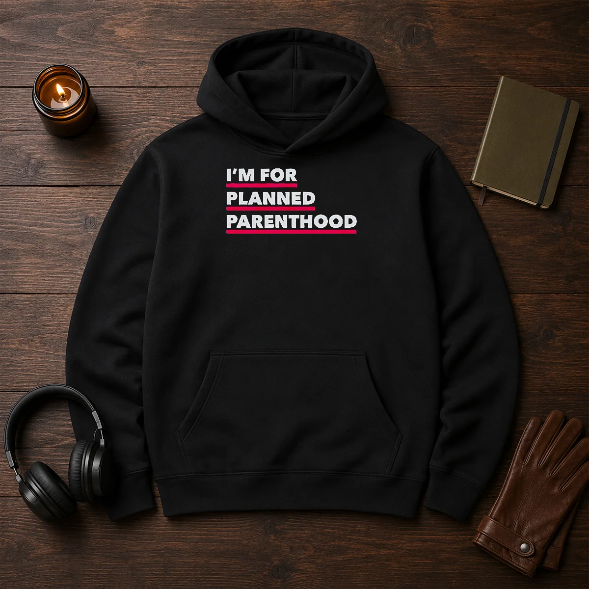 Premium I'M For Planned Parenthood Hoodie