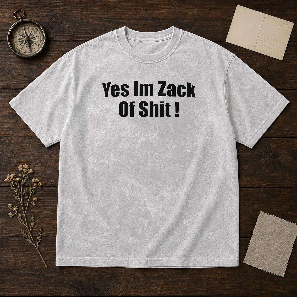 Premium Yes I'M Zack Of Shit Washed T-Shirt