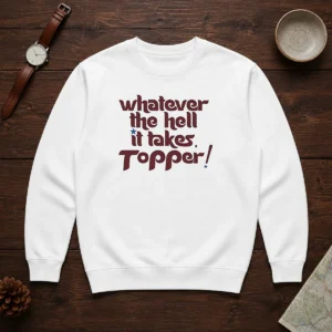 Pretty Whatever The Hell It Takes Topper Inspirational Sweater